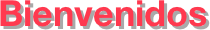 Bienvenidos   
